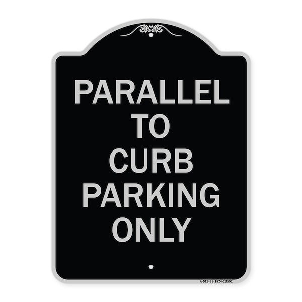 Parallel to Curb Parking Only Heavy-Gauge Aluminum Architectural Sign, 24" x 18", BS-1824-23502